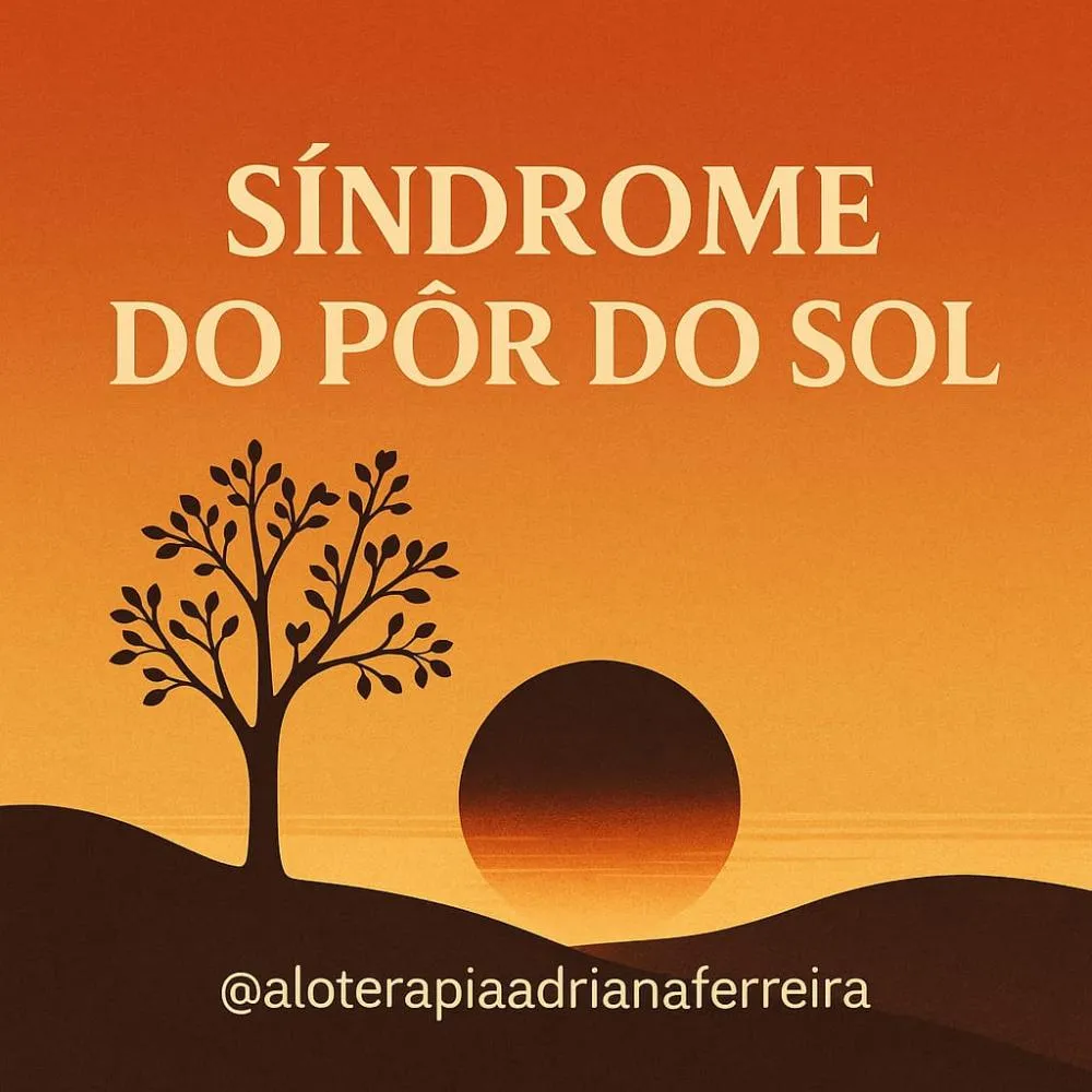 SÍNDROME DO PÔR DO SOL (Coluna de Adriana Ferreira)